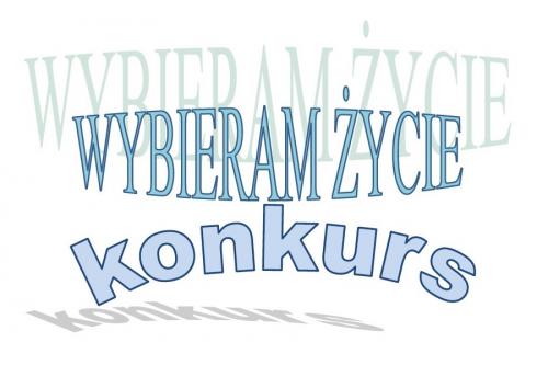 Komunikat w/s konkursu pn. ,,Wybieram życie”